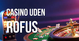 Spil Det Bedste – Casino Uden Rofus