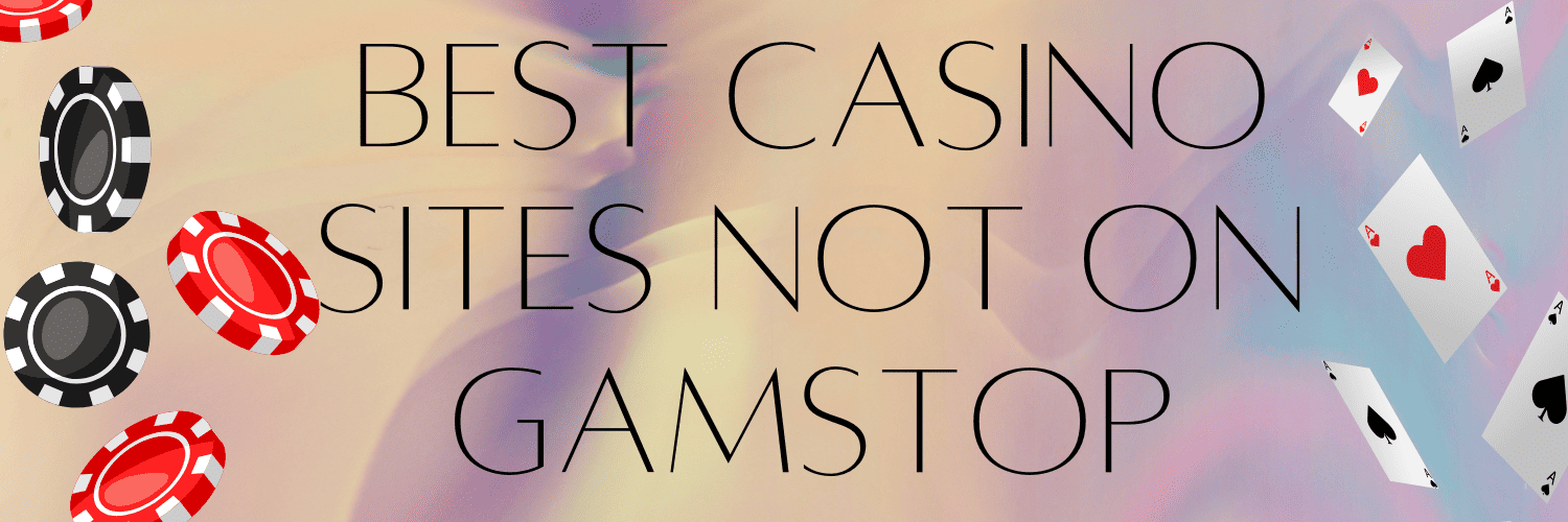 Best Non GamStop Websites for No Limit Gaming Best Non GamStop Websites for No Limit Gaming
