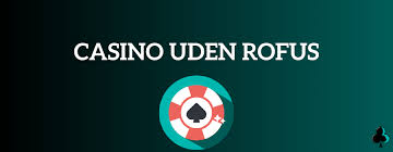 Oplev Spændingen ved Online Casinoer Uden ROFUS Oplev Spændingen ved Online Casinoer Uden ROFUS